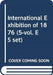 International Exhibition of 1876 (5-Vol. Es Set) by Koji Oi