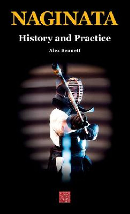 Naginata. History and Practice by Alexander Bennett