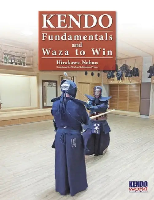Kendo - Fundamentals and Waza to Win by Nobuo Hirakawa