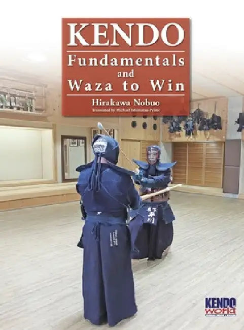 Kendo - Fundamentals and Waza to Win (Hardback) by Nobuo Hirakawa