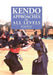 Kendo - Approaches for All Levels by Sotaro Honda