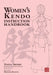Women's Kendo Instruction Handbook by Shinko Maeda, Kazuyo Matsuda
