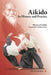 Aikido - Its History and Practice by Moriteru Ueshiba, Yoshifumi Saito