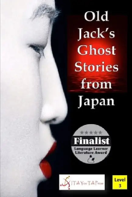 Old Jack's Ghost Stories from Japan by I. Talk You Talk Press
