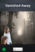 Vanished Away by I. Talk You Talk Press