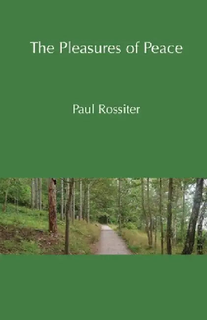 The Pleasures of Peace by Paul Rossiter