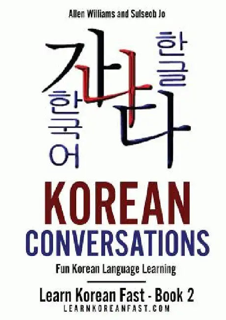 Korean Conversations: Fun Korean Language Learning by Allen Williams