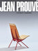 Jean Prouvé Constructive Imagination by Jean Prouve