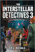The Interstellar Detectives 3 by Nichols, P. J.