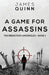 A Game For Assassins by James Quinn