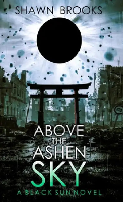 Above the Ashen Sky by Shawn Brooks