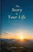 The Story of Your Life: Written in the fabric of the universe and in your own heart by Asher C. Kim