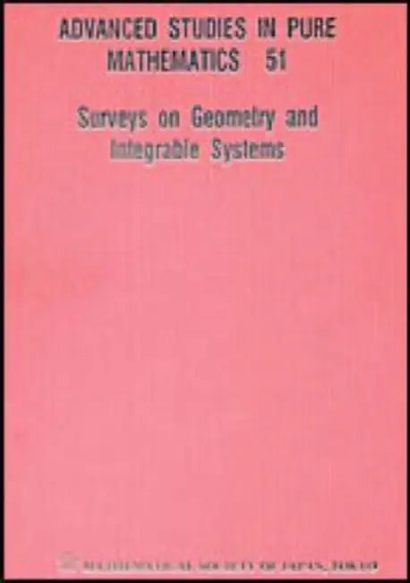 Surveys on Geometry and Integrable Systems by Martin Guest, Reiko Miyaoka, Yoshihiro Ohnita