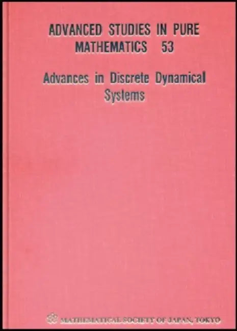 Advances in Discrete Dynamical Systems by Saber Elaydi, Kazuo Nishimura, Mitsuhiro Shishikura