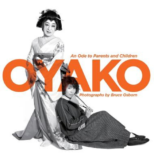 Oyako: An Ode to Parents and Children by Bruce Osborn