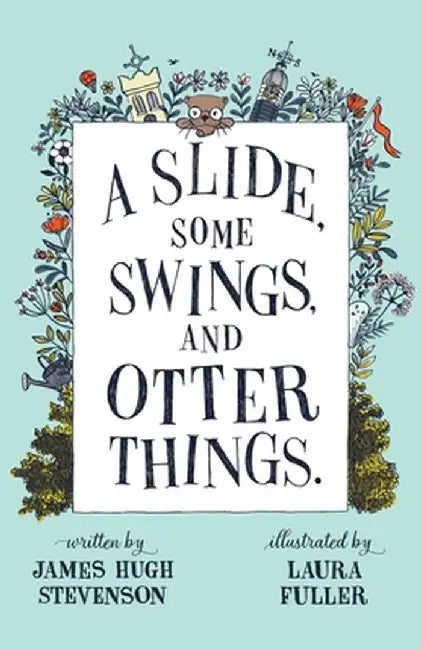 A Slide, some Swings, and Otter Things. by James Stevenson