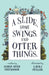 A Slide, some Swings, and Otter Things. by James Stevenson