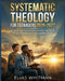 Systematic Theology for Teenagers 2026-2027: Engaging Lessons to Deepen Spiritual Understanding for Young Believers by Elias Whitman