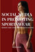 Influence of Social Media in Promoting Sportswear Brands and Consumer Decision Making by Vikas Kumar