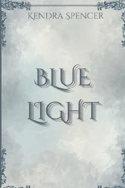 Blue Light by Kendra Spencer