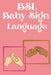BSL Baby Sign Language.Educational book contains everyday signs.: Author by Cristie