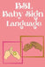 BSL Baby Sign Language.Educational book contains everyday signs.: Author by Cristie