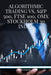 Algorithmic Trading vs. S&P 500, FTSE 100, OMX Stockholm 30 Index by Tom Gardiner