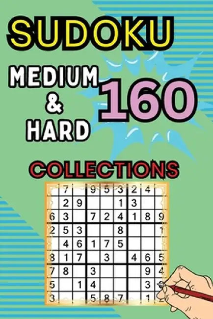 160 Medium & Hard Sudoku Collections: Sudoku Book for Adults, Teens & Seniors, Puzzles with Detailed Step-by-step for Beginers by Peter