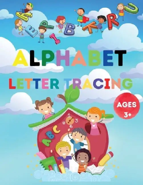 Alphabet letter tracing ages 3+: Alphabet Handwriting Practice workbook for kids: Preschool writing Workbook / Easy to Trace, Write, Color, and Learn by Arina Sunset