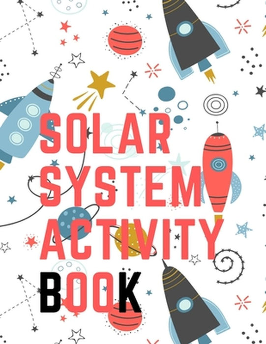 Solar System Activity Book.Maze Game, Coloring Pages, Find the Difference, How Many? Space Race and Many More. by Cristie Publishing