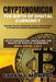 Cryptonomicon: Tracing the Path from Early Digital Cash Systems to the Revolutionary Emergence of Bitcoin by Ethan J Monroe