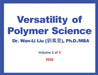 Versatility of Polymer Science - Volume 2 by Wan-Li Liu