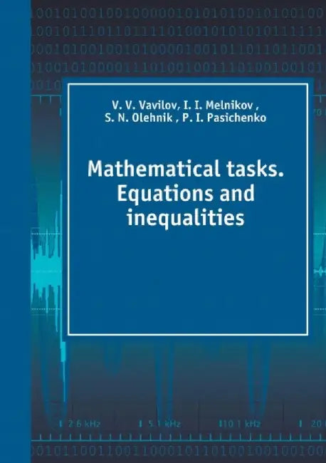 Math Tasks. Equations and Inequalities by Vavilov, V. V.