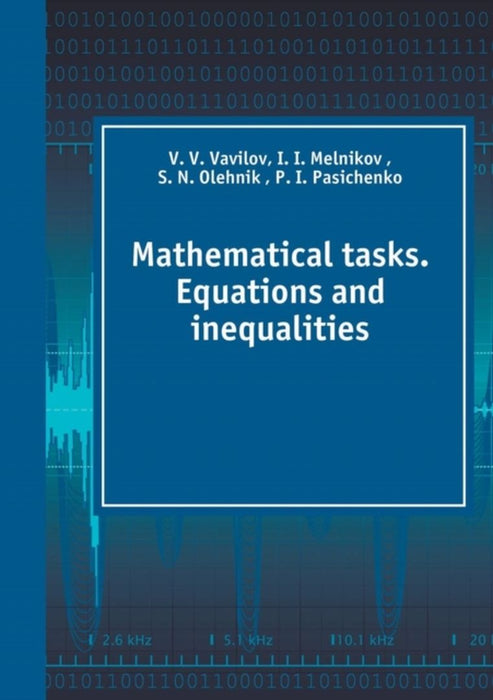 Math Tasks. Equations and Inequalities by Vavilov, V. V.