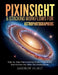 Pixinsight and Stacking Workflows For Astrophotographers: Step-by-Step Preprocessing Guide to Transform Raw Frames into Deep-Sky Masterpieces by Andrew Hurst