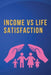 Income vs. Life Satisfaction by Rajiv Dikshit