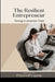 The Resilient Entrepreneur: Thriving in Uncertain Times by Princewill Lagang