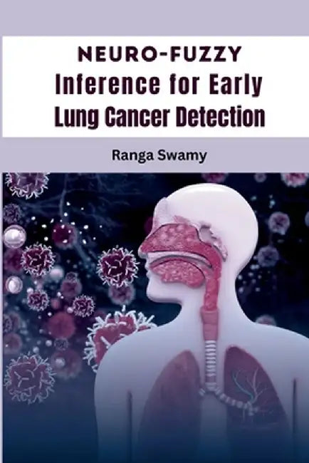 Neuro-Fuzzy Inference for Early Lung Cancer Detection by Ranga Swamy
