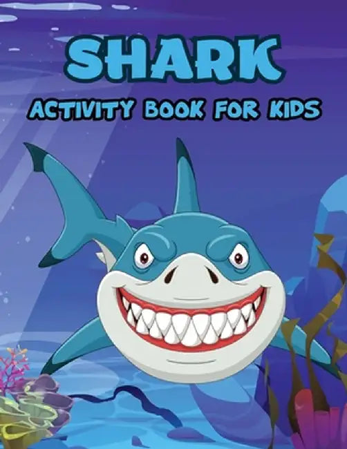 Shark Activity Book for Kids: Shark Book Activity for Boys, Shark Activity Book for Children, Activity Book for Boys by Laura Bidden