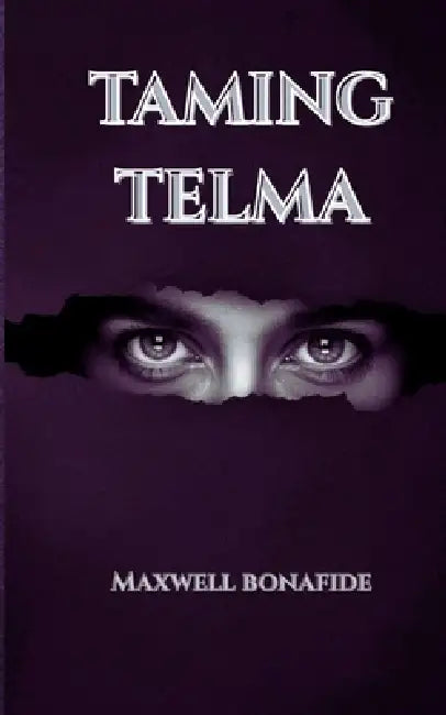 Taming Telma by Maxwell Bonafide