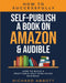 How To Successfully Self-Publish A Book On Amazon & Audible: How To Build A Profitable Self-Publishing Business: How To Build A Profitable Self-Publis by Richard Abbott