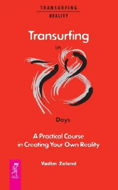 Transurfing in 78 Days - A Practical Course in Creating Your Own Reality by Joanna Dobson