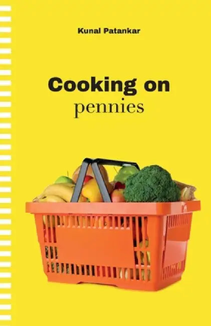 Cooking on Pennies by Kunal Patankar