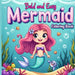 Mermaid Activity Book for Kids Ages 3+: Bold and Easy Coloring Book, Bold & Easy Coloring Pages for Kids by Laura Bidden