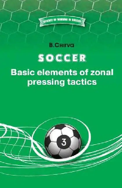 Soccer. Basic elements of zonal pressing tactics. by B. Chirva
