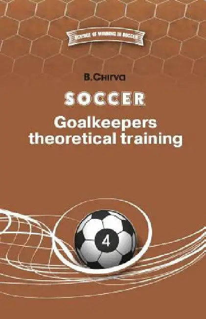 Soccer. Goalkeepers theoretical training. by B. Chirva