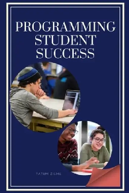Programming Student Success by Zieme Tatum