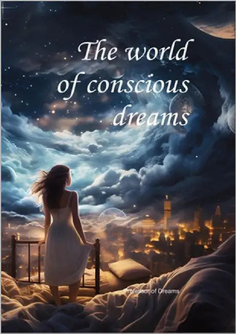 The world of conscious dreams by Of Dreams, The