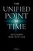 The Unified Point of Time: Remember Who You Are by Thea Moss