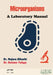 Microorganisms A Laboratory Manual by Najwa Al Harbi, Reham Yahya